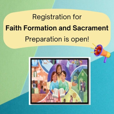 Faith Formation & Sacrament Preparation – Register by 9/17/23