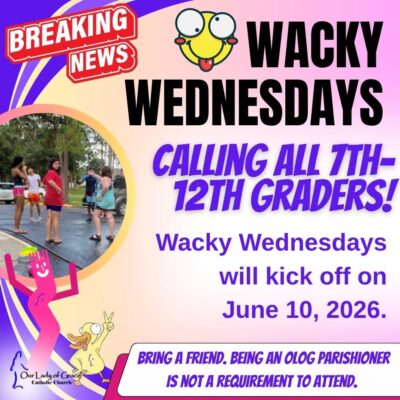 Youth Ministry Activity: Wacky Wednesdays at Our Lady of Grace begins Wednesday, June 10, 2026