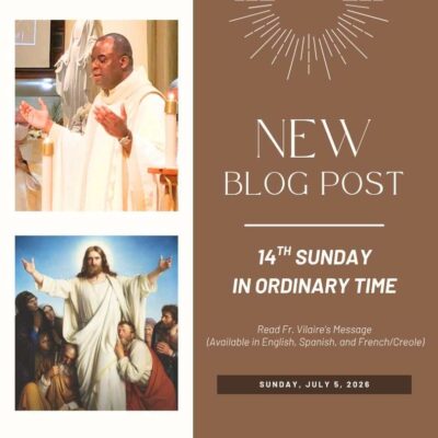 Blog post 7/5/26 – by Fr. Vilaire (available in English, Spanish, & French/Creole)