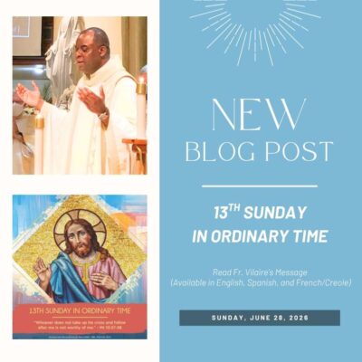 Blog post – 6/28/26 by Fr. Vilaire (available in English, Spanish, & French/Creole)